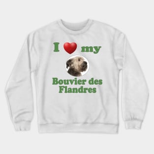 I Love My Bouvier des Flandres Crewneck Sweatshirt